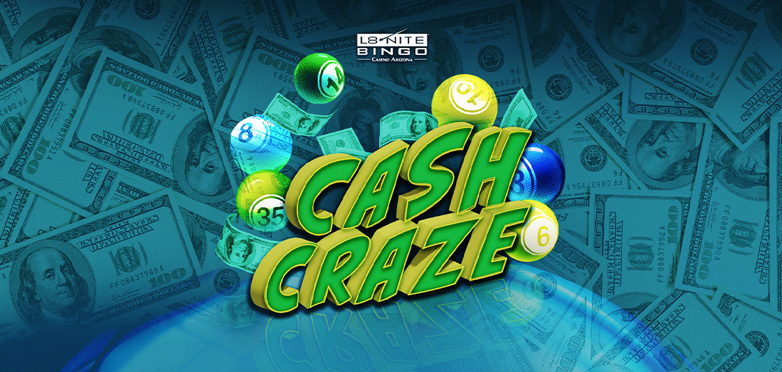 Cash Craze - L8 Nite Bingo